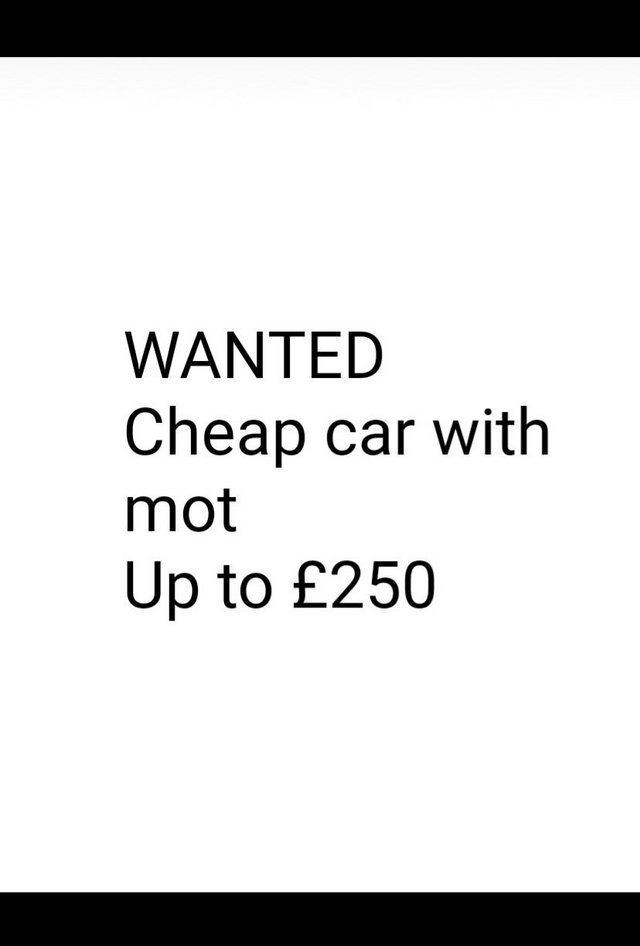 Wanted cheap car with mot